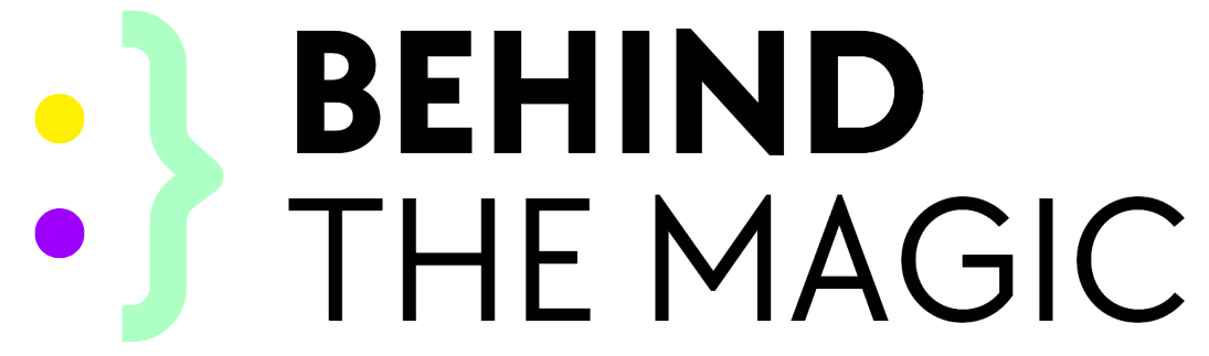Behind the Magic
